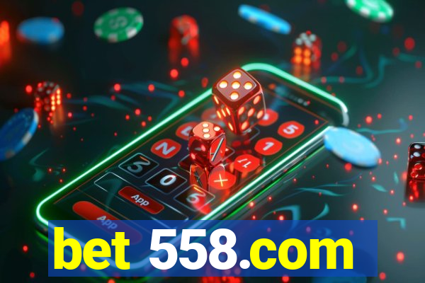 bet 558.com